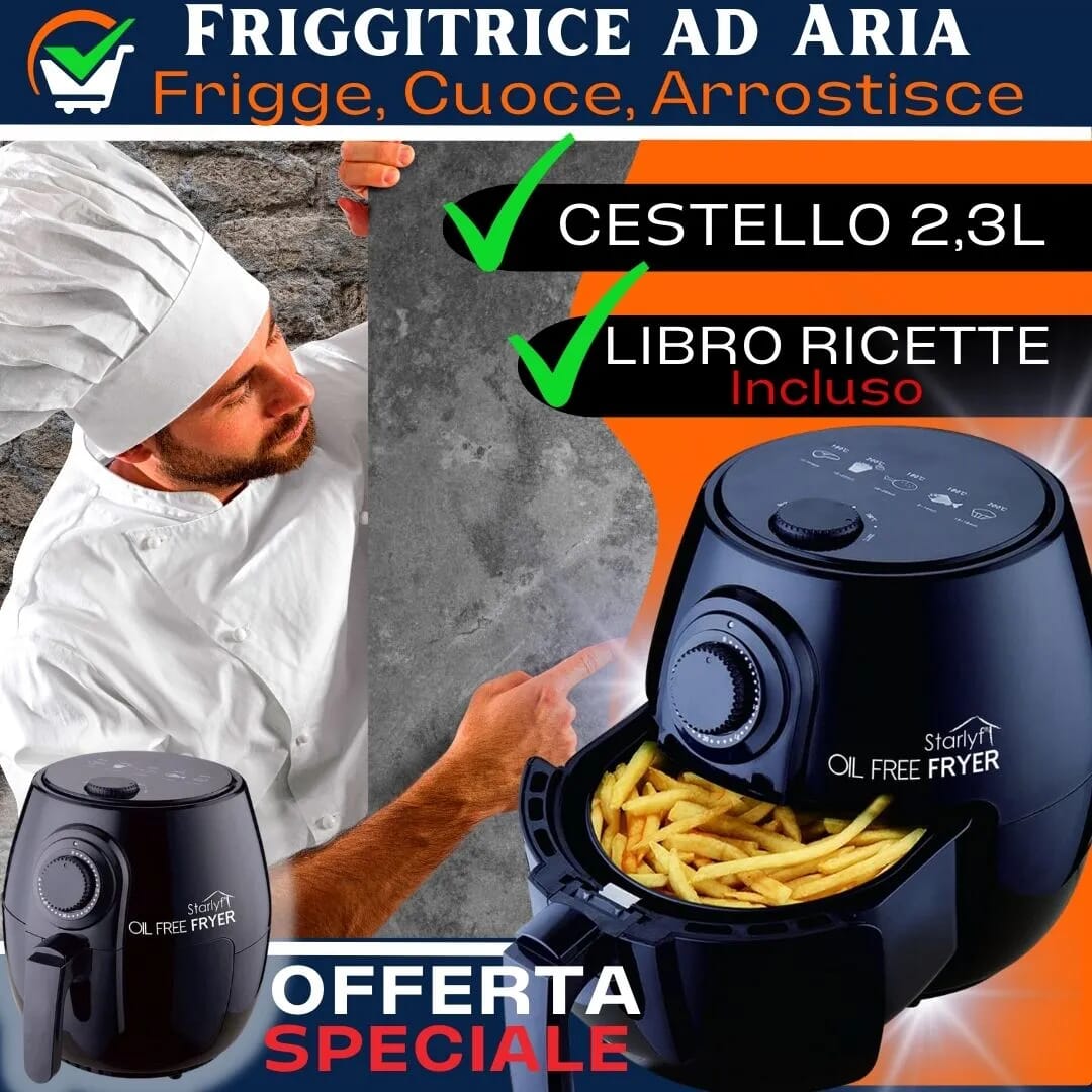 Starlyf ® Oil Free Fryer - Friggitrice ad aria calda